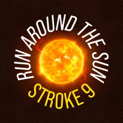 Run Around the Sun - Single by Stroke 9 album reviews, ratings, credits