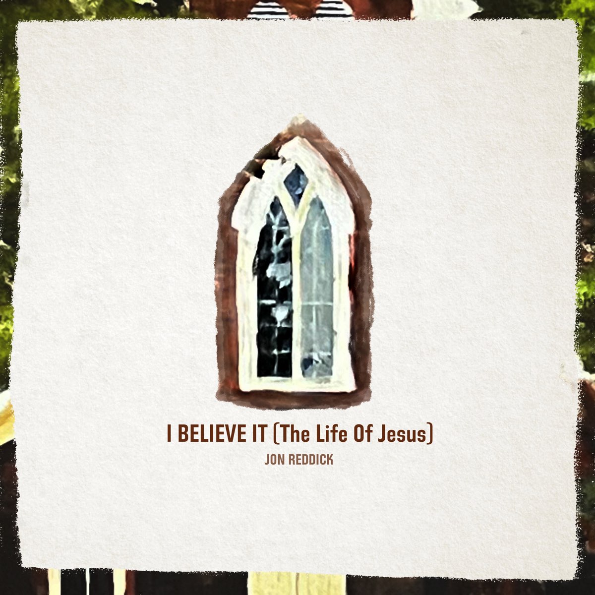 i-believe-it-the-life-of-jesus-single-by-jon-reddick-on-apple-music