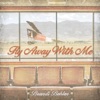 Fly Away with Me - Single