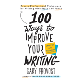 100 Ways to Improve Your Writing - Gary Provost Cover Art