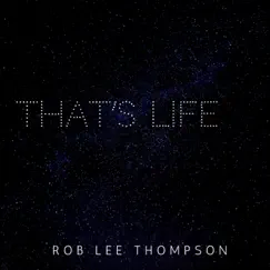 That's Life - Single by Rob Lee Thompson album reviews, ratings, credits