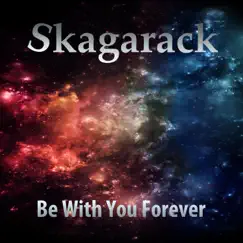 Be with You Forever - Single by Skagarack album reviews, ratings, credits