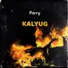 Kalyug - Single album lyrics, reviews, download