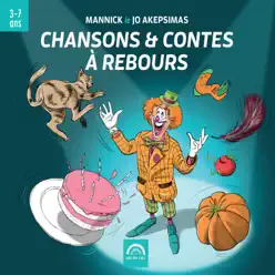 Chansons & contes à rebours (De 3 à 7 ans) - Mannick
