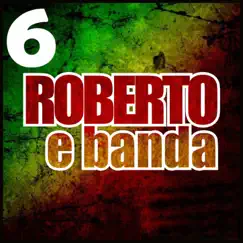 Roberto e Banda 6 by Roberto e Banda album reviews, ratings, credits