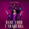 Dame Amor y no Guerra - Single