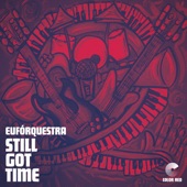 Euforquestra - Still Got Time