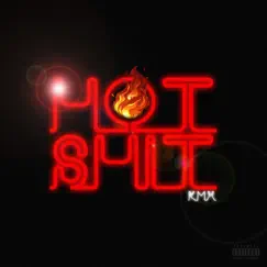 Hot Shit - Single by KMX album reviews, ratings, credits