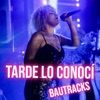 Tarde Lo Conocí - Single