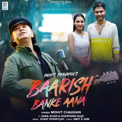 Baarish Banke Aana (feat. Sara Khan & Shantanu Raje) - Single by Sugat Dhanvijay & Mohit Chauhan album reviews, ratings, credits