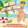 Wie geil ist das denn!? (feat. Der Meischter & Nik H.) - Single
