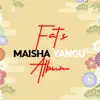 Maisha Yangu album lyrics, reviews, download