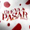 Qué Va A Pasar - Single album lyrics, reviews, download