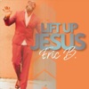 Lift Up Jesus - Single