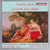 A Little Love Music - Benjamin Luxon sings Geoffrey Bush Songs album lyrics, reviews, download