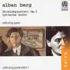 Stream & download Alban Berg: Streichquartett, Op. 3 & Lyrische Suite (Viennese School, Vol. 1)