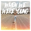 When We Were Young (feat. Derek Sanders) - Single