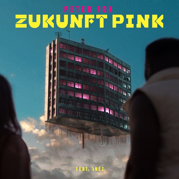 Peter Fox Zukunft Pink (feat. Inéz)