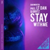 Stay with Me (Dan Winter Presents LT Dan & Grrtz) - Single