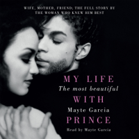 Mayte Garcia - The Most Beautiful: My Life with Prince (Unabridged) artwork