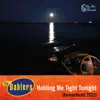Holding Me Tight Tonight - Single album lyrics, reviews, download
