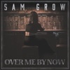 Over Me By Now - Single