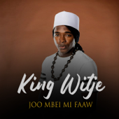 Joo Mbei Mi Faaw - King Witje