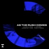 As the Rush Comes - Single