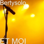 Bertysolo - Comment te dire