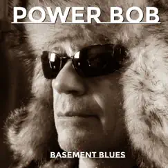 Basement Blues by Power Bob album reviews, ratings, credits