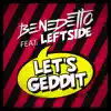 Let'S Geddit - Single (feat. Leftside) - Single album lyrics, reviews, download