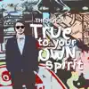 True To Your Own Spirit album lyrics, reviews, download