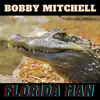 Florida Man - Single album lyrics, reviews, download