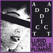 Lurid Purple Flowers - Addict