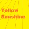 Yellow Sunshine - Single album lyrics, reviews, download