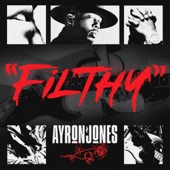 Ayron Jones - "Filthy"