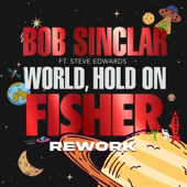 World Hold On (feat. Steve Edwards) [FISHER Rework] - Bob Sinclar