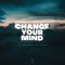 Change Your Mind (feat. Brongo) artwork