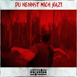 Du nennst mich Nazi - Single - Störte Priester Du nennst mich Nazi - Single - Störte Priester