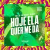 Stream & download Hoje Ela Quer Me Da - Single