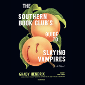 The Southern Book Club’s Guide to Slaying Vampires: A Novel - Grady Hendrix Cover Art