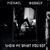 Show Me What You Got - Single