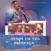 Jesus em Tua Presença - Single