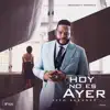 Hoy No Es Ayer - Single album lyrics, reviews, download