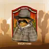 Vacations - Single album lyrics, reviews, download