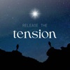 Release the Tension
