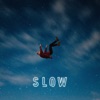 Slow - Single