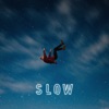 Slow - Single, 2022