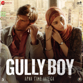 Gully Boy (Original Motion Picture Soundtrack) - Dub Sharma, DIVINE, Naezy, Rishi Rich, Ankur Tewari, Jasleen Royal, Kaam Bhaari, Spitfire, Midival Punditz, Karsh Kale, Viveick Rajagopalan, Major C, Ace, Ishq Bector & Hardeep