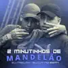 2 MINUTINHOS DE MANDELÃO (feat. MC Denny) - Single album lyrics, reviews, download